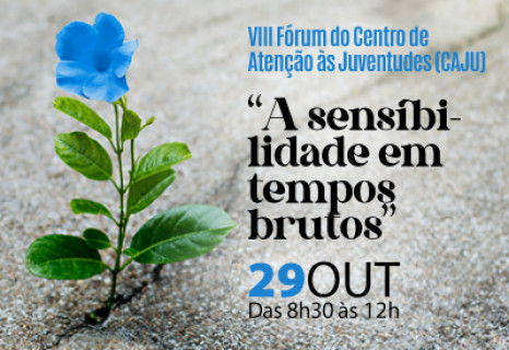 VIII Foro del Centro de Atención a la Juventud (CAJU): "Sensibilidad en tiempos difíciles"