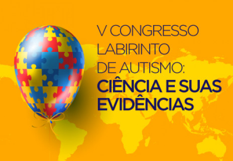 5º Congresso Labirinto de Autismo: ciência e suas evidências