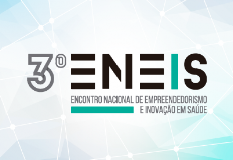 III ENEIS – National Meeting of Entrepreneurship and Innovation in Health