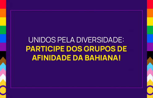 Inscrições abertas para os Grupos de Afinidade Étnico-Racial e LGBTQIAPN+ da Bahiana